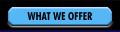 WHAT WE OFFER